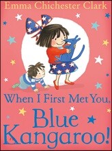 When I First Met You, Blue Kangaroo!