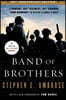 Band of Brothers: E Company, 506th Regiment, 101st Airborne from Normandy to Hitler's Eagle's Nest