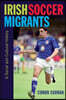 Irish Soccer Migrants: A Social and Cultural History