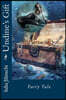 Undine's Gift: Fairy Tale