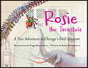Rosie the Tarantula: A True Adventure in Chicago's Field Museum