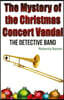 The Mystery of the Christmas Concert Vandal