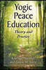 Yogic Peace Education: Theory and Practice