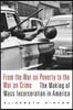 From the War on Poverty to the War on Crime: The Making of Mass Incarceration in America