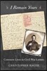 I Remain Yours: Common Lives in Civil War Letters