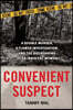 Convenient Suspect: A Double Murder, a Flawed Investigation, and the Railroading of an Innocent Woman