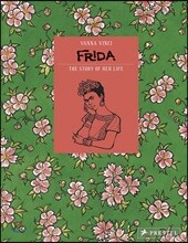 Frida Kahlo: The Story of Her Life