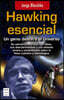 Hawking Esencial: Un Genio Descifra El Universo