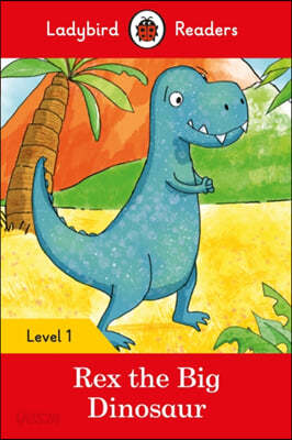 Ladybird Readers Level 1 - Rex the Big Dinosaur (ELT Graded Reader)