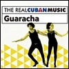 The Real Cuban Music: Guaracha (더 리얼 쿠반 뮤직: 과라차)