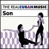 The Real Cuban Music: Son (더 리얼 쿠반 뮤직: 쏜)