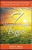 7 Breakthrough Biggies: How to Conquer Everyday Life Challenges and Create Transformation in Your Life!
