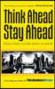 Think Ahead, Stay Ahead