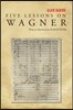 Five Lessons on Wagner
