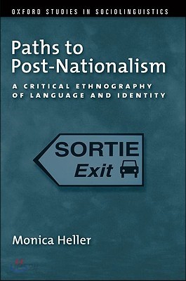 Paths to Post-Nationalism: A Critical Ethnography of Language and Identity