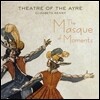 Theatre of the Ayre 가면극 - 17세기 알려지지 않은 기악과 성악 작품 (The Masque of Moments) 씨어터 오브 디 에어