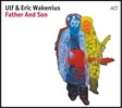 Ulf & Eric Wakenius (울프 & 에릭 바케니우스) - Father And Son