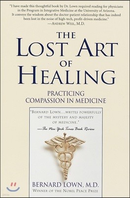 The Lost Art of Healing: Practicing Compassion in Medicine