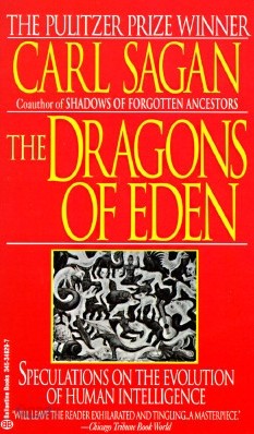 The Dragons of Eden: Speculations on the Evolution of Human Intelligence