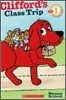 Scholastic Reader Level 1 : Clifford's Class Trip