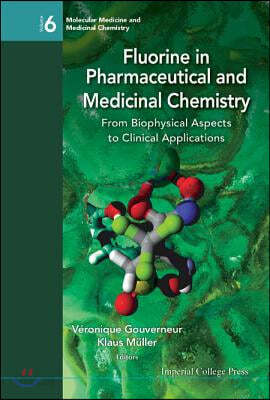 Fluorine in Pharmaceutical and Medicinal Chemistry: From Biophysical Aspects to Clinical Applications