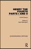 Henry IV, Parts I and II