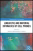 Linguistic and Material Intimacies of Cell Phones