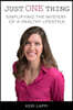 Just One Thing: simplifying the mystery of a healthy lifestyle