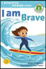 I Am Brave: A Positive Power Story