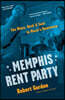 Memphis Rent Party: The Blues, Rock & Soul in Music's Hometown