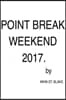 Point Break Weekend 2017.