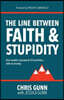 The Line Between Faith & Stupidity