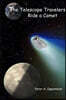 The Telescope Travelers Ride a Comet