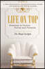 Life on Top: Freedom to Pursue Purity and Purpose. A Teen Devotional and Instructional Guide for Parents and Youth Leaders