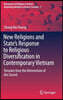New Religions and State's Response to Religious Diversification in Contemporary Vietnam: Tensions from the Reinvention of the Sacred