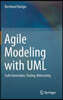 Agile Modeling with UML: Code Generation, Testing, Refactoring