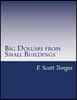 Big Dollars from Small Buildings: How to Create and Quickly Grow Passive Cash Flow with Small Commercial Properties