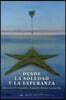 Desde la Soledad y la Esperanza/ From Loneliness and Hope