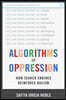 Algorithms of Oppression: How Search Engines Reinforce Racism