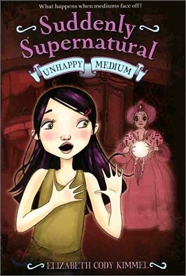 Suddenly Supernatural #3 : Unhappy Medium