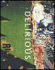 Delirious: Art at the Limits of Reason, 1950-1980