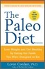 The Paleo Diet Revised: Lose Weight and Get Healthy by Eating the Foods You Were Designed to Eat