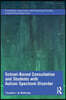 School-Based Consultation and Students with Autism Spectrum Disorder
