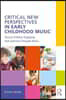 Critical New Perspectives in Early Childhood Music