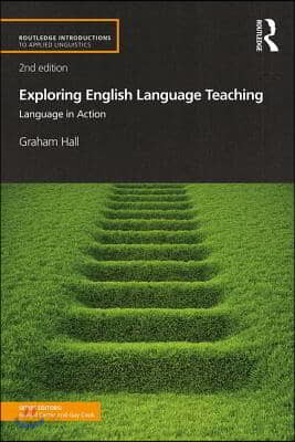 Exploring English Language Teaching: Language in Action