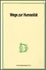 WEGE ZUR HUMANITAT