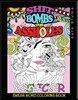 Swear Word Coloring Book: Shit-Bombs For Assholes
