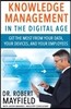 Knowledge Management in the Digital Age: Get the Most From Your Data, Your Devices, and Your Employees