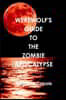 Werewolf's Guide To The Zombie Apocalypse