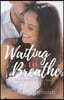 Waiting to Breathe: The Waiting Duet: Book One